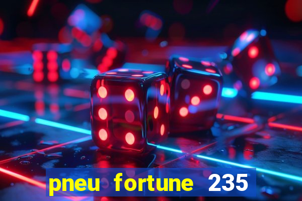 pneu fortune 235 55 r18